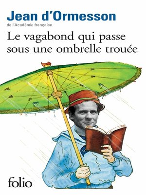 cover image of Le vagabond qui passe sous une ombrelle trouée